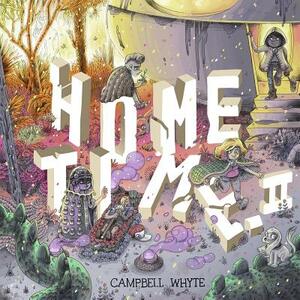 Home Time (Book Two): Beyond the Weaving by Campbell Whyte