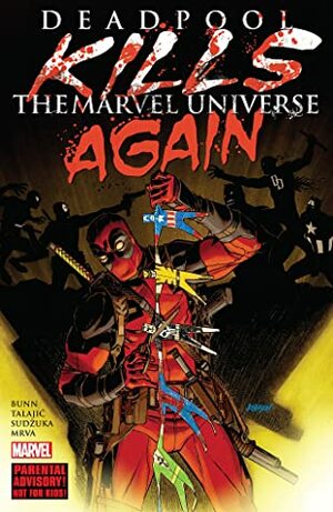 Deadpool Kills the Marvel Universe Again by Dalibor Talajić, Cullen Bunn