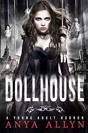 Dollhouse by Anya Allyn