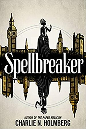 Spellbreaker by Charlie N. Holmberg