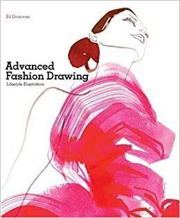 Advanced Fashion Drawing: Lifestyle Illustration by Bil Donovan