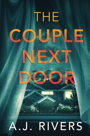 The Couple Next Door by A.J. Rivers