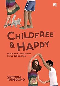 Childfree & Happy by Victoria Tunggono