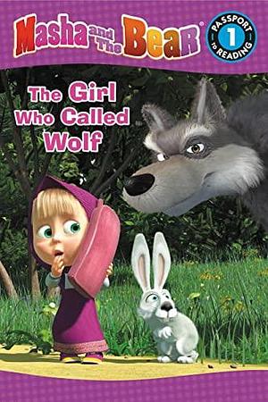 Masha and the Bear: The Girl Who Called Wolf by Lauren Forte