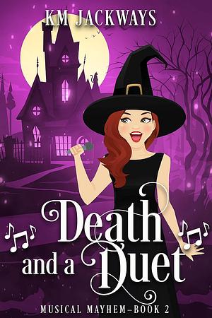 Death and a Duet by K.M. Jackways