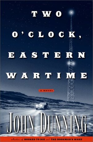 Two O'clock, Eastern Wartime by John Dunning
