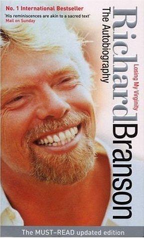 Losing My Virginity by Sir Richard Branson, Sir Richard Branson