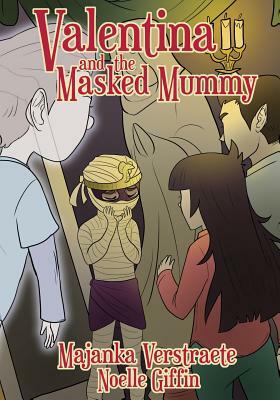 Valentina and the Masked Mummy by Majanka Verstraete