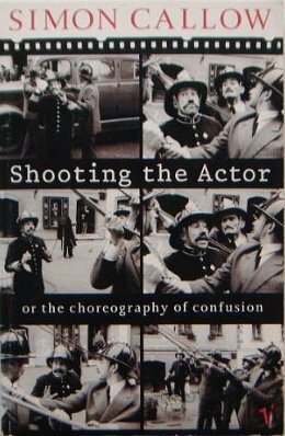 Shooting the Actor: or the choreography of confusion by Dušan Makavejev, Simon Callow