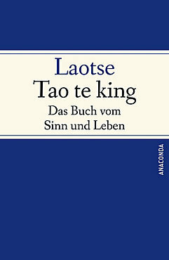 Tao te king : das Buch des alten Meisters vom Sinn und Leben by Laozi, Richard Wilhelm