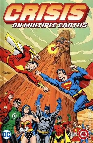 Crisis on Multiple Earths Vol. 4 by Cary Bates, E. Nelson Bridwell, Elliot S! Maggin