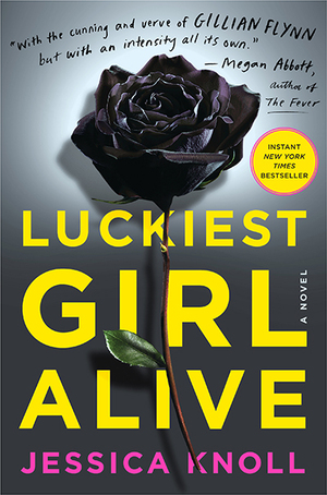 Luckiest Girl Alive by Jessica Knoll