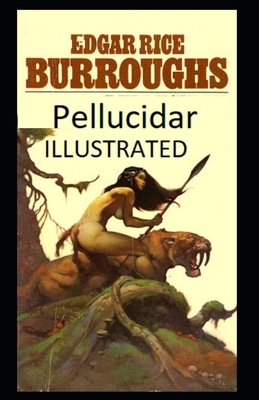 Pellucidar Illustrated by Edgar Rice Burroughs