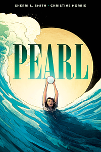 Pearl: A Graphic Novel by Sherri L. Smith