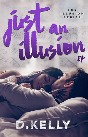 Just an Illusion - EP by D. Kelly