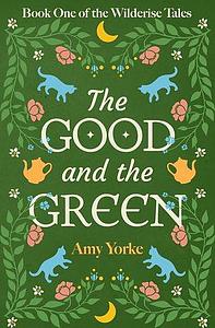 The Good and the Green by Amy Yorke