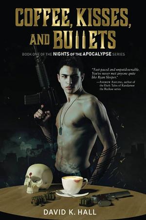 Coffee, Kisses, and Bullets by David Hall