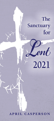 The Sanctuary for Lent 2021 (Pkg of 10) by April Casperson