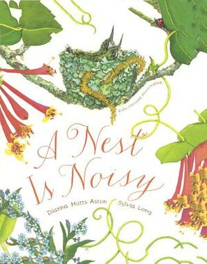 Nest Is Noisy by Dianna Hutts Aston