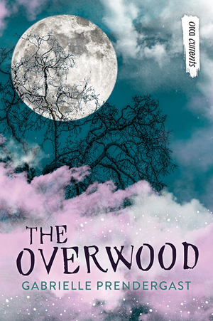 The Overwood by Gabrielle S. Prendergast