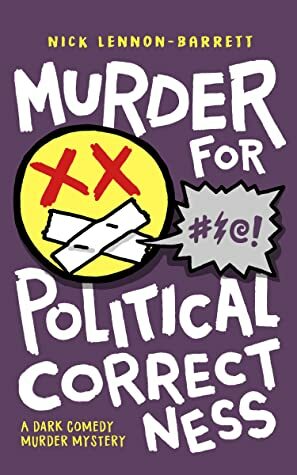 Murder for Political Correctness by Nick Lennon-Barrett