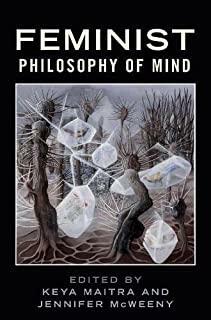 Feminist Philosophy of Mind by Keya Maitra, Jennifer McWeeny