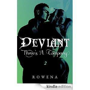 Deviant: Three's A Company by Rowena