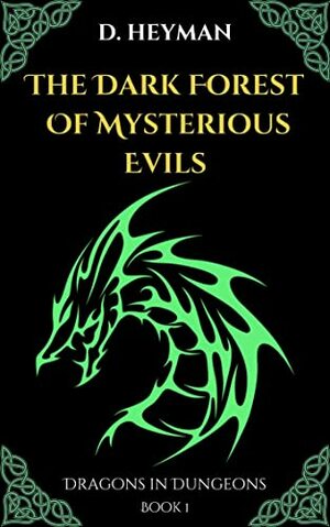 The Dark Forest Of Mysterious Evils by D. Heyman