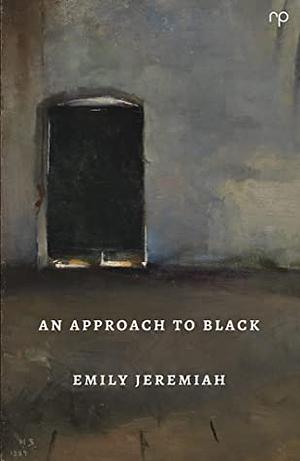 An Approach to Black by Emily Jeremiah