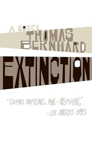 Extinction by Thomas Bernhard
