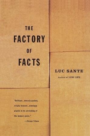 The Factory of Facts: A Memoir by Lucy Sante, Lucy Sante