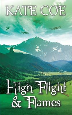 High Flight & Flames by Kate Coe