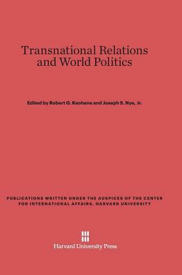 Transnational Relations and World Politics by Robert O. Keohane