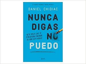 NUNCA DIGAS NO PUEDO by Daniel Chidiac