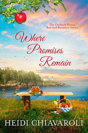 Where Promises Remain by Heidi Chiavaroli, Heidi Chiavaroli
