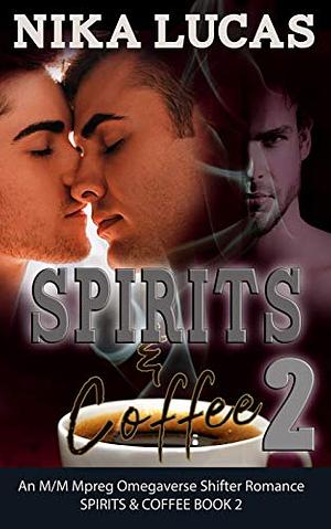 Spirits and Coffee Book 2 by Nika Lucas