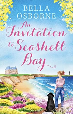 An Invitation to Seashell Bay by Bella Osborne