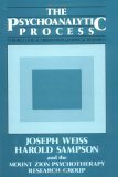 The Psychoanalytic Process: Theory, Clinical Observation, and Empirical Research by Harold Sampson, Joseph Weiss