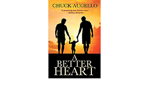 A Better Heart by Chuck Augello, Chuck Augello