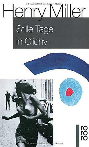 Stille Tage in Clichy by Henry Miller