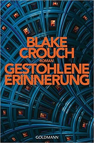 Gestohlene Erinnerung by Blake Crouch