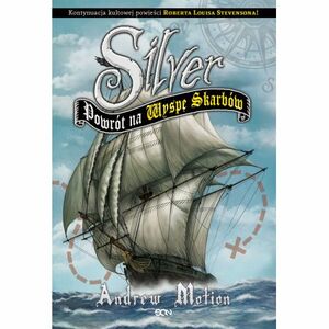 Silver. Powrót na Wyspę Skarbów by Andrew Motion