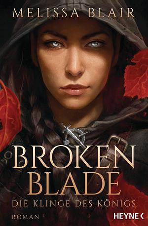 Broken Blade — Die Klinge des Königs by Kirsten Borchardt, Melissa Blair
