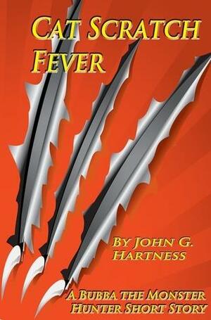 Cat Scratch Fever by John G. Hartness