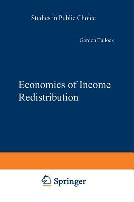 Economics of Income Redistribution by G. Tullock