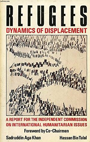 Refugees: The Dynamics of Displacement : A Report for the Independent Commission on International Humanitarian Issues by David Keen, ICIHI Staff