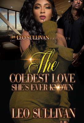 The Coldest Love She's Ever Known by Leo Sullivan
