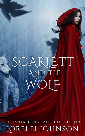 Scarlett and the Wolf by Lorelei Johnson