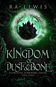 Kingdom of Dust & Bone by R.A. Lewis