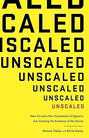 Unscaled by Hemant Taneja, Hemant Taneja